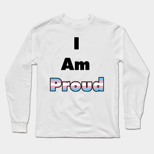 I am Proud (Transgender) Long Sleeve T-Shirt